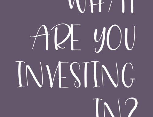 What Are You Investing In?